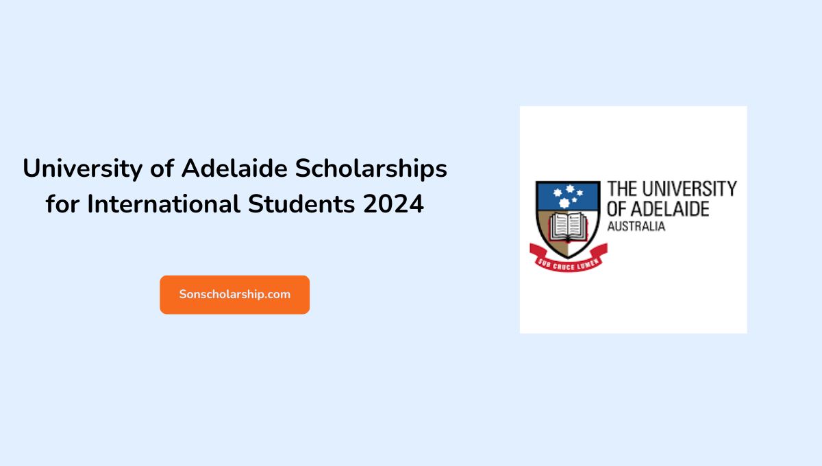 University of Adelaide Scholarships for International Students 2024