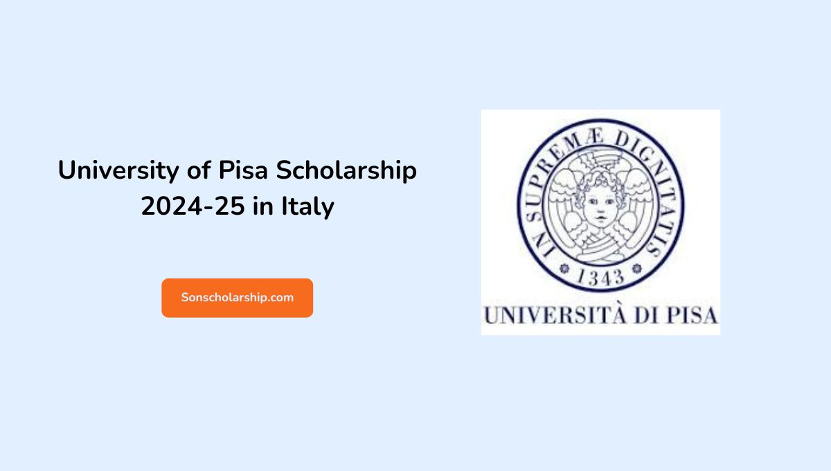 University of Pisa Scholarship 2024-25 in Italy