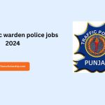 ppsc Traffic warden police jobs 2024